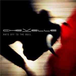 Chevelle  - Hats Off To The Bull FLAC