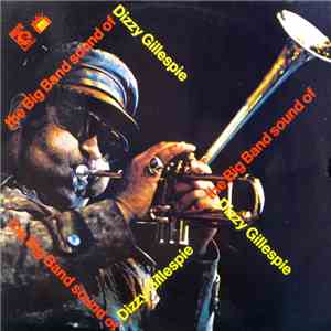 Dizzy Gillespie And His Orchestra - The Big Band Sound Of Dizzy Gillespie FLAC