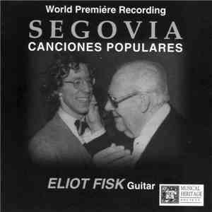Eliot Fisk - Segovia: Canciones Populares (World Première Recording) FLAC
