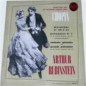 Frédéric Chopin, Arthur Rubinstein - Mazurkas N°39 A 51, Polonaise N°7, Andante Spianato Et Grande Polonaise FLAC