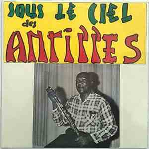 Hurard Coppet Et Sa Clarinette Chant Max Ransay - Sous Le Ciel Des Antilles FLAC