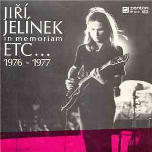 Jiří Jelínek , Etc… - Jiří Jelínek In Memoriam (Etc… 1976 - 1977) FLAC