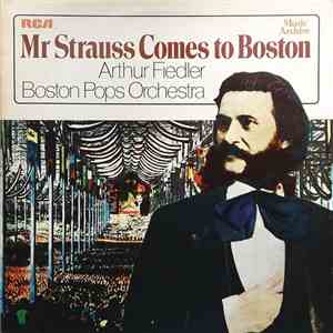 Johann Strauss, Jr., Boston Pops Orchestra, Arthur Fiedler - Mr Strauss Comes To Boston FLAC
