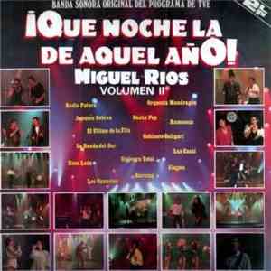 Miguel Ríos - ¡Qué Noche La De Aquel Año! Volumen II FLAC