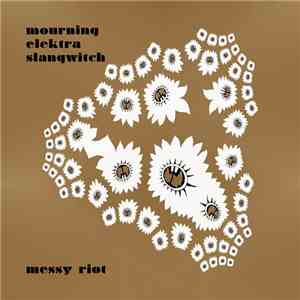 Mourning Elektra Slangwitch - Messy Riot FLAC