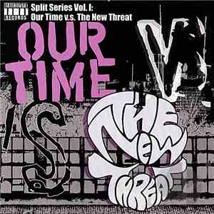 Our Time Vs. The New Threat - Split Series Vol. 1 FLAC