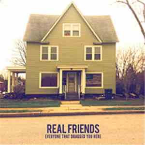 Real Friends - Everyone That Dragged You Here FLAC