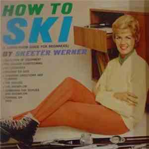 Skeeter Werner - Skico Presents How To Ski (A Living-Room Guide For Beginners) FLAC