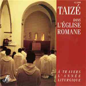 Taizé - Taizé Dans L'église Romane A Travers L'année Liturgique FLAC