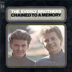The Everly Brothers - Chained To A Memory FLAC