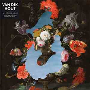 Van Dik Hout - Alles Wat Naar Boven Drijft FLAC