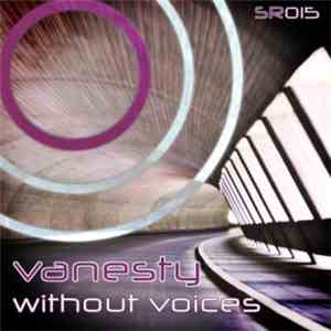 Vanesty - Without Voices FLAC