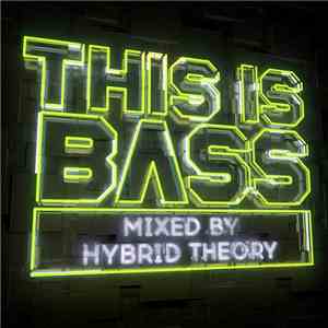 Various - This Is Bass - Mixed By Hybrid Theory FLAC
