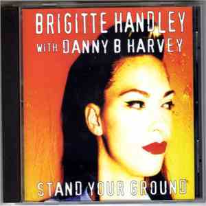 Brigitte Handley with Danny B. Harvey - Stand Your Ground FLAC