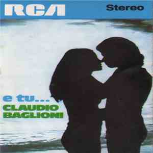 Claudio Baglioni - E Tu... FLAC