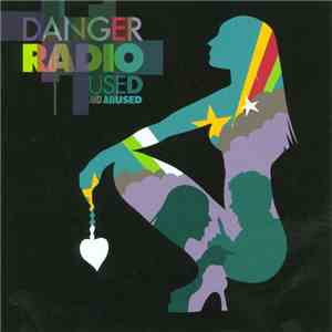Danger Radio - Used And Abused FLAC