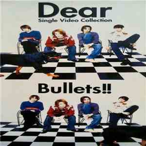 Dear  - Bullets!! FLAC