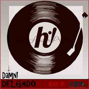 Delgado - Damn! FLAC