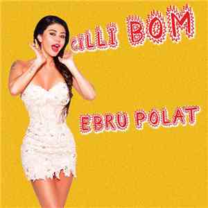 Ebru Polat - Çilli Bom FLAC