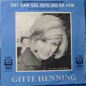 Gitte Henning - Det Kan Väl Inte Jag Rå För (Poupee De Cire, Poupee De Son) / Glöm Bort I Morgon FLAC