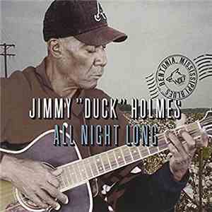 Jimmy "Duck" Holmes - All Night Long FLAC