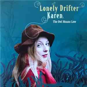 Lonely Drifter Karen - The Owl Moans Low FLAC