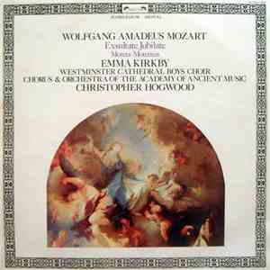 Mozart - Emma Kirkby, Westminster Cathedral Boys Choir, Chorus & Orchestra Of The Academy Of Ancient Music, Christopher Hogwood - Exsultate Jubilate / Motets FLAC