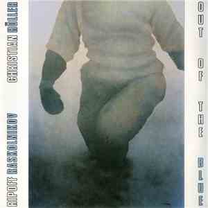 Ripoff Raskolnikov, Christian Höller - Out Of The Blue FLAC
