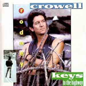 Rodney Crowell - Keys To The Highway FLAC