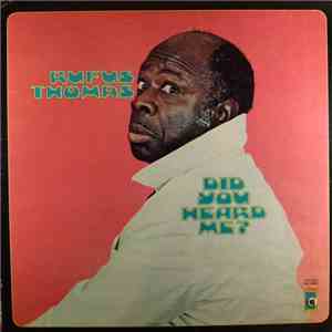 Rufus Thomas - Did You Heard Me? FLAC
