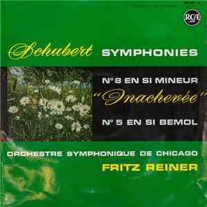 Schubert - Orchestre Symphonique De Chicago, Fritz Reiner - Schubert Symphonies No. 8 En Si Mineur "Inachevée", No. 5 En Si Bemol FLAC