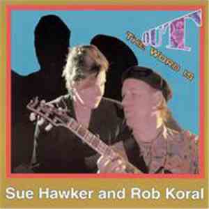 Sue Hawker & Rob Koral - The Word Is Out FLAC