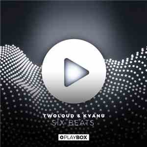 Twoloud & KYANU - Six Beats FLAC