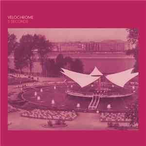 Velochrome - 5 Seconds FLAC