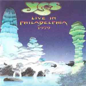 Yes - Live In Philadelphia 1979 FLAC