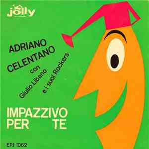 Adriano Celentano Con Giulio Libano E I Suoi Rockers - Impazzivo Per Te FLAC