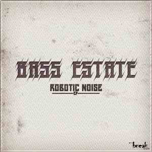 Bass Estate - Robotic Noise / The Invaders FLAC