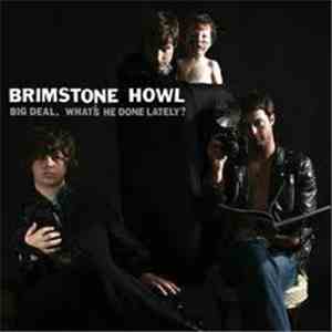 Brimstone Howl - Big Deal. What's He Done Lately? FLAC