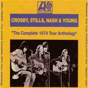 Crosby, Stills, Nash & Young - The Complete 1974 Tour Anthology FLAC