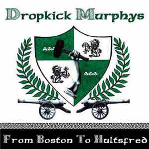 Dropkick Murphys - From Boston To Hultsfred FLAC