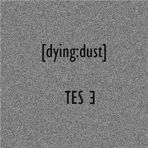 [dying:dust] - TES 3 FLAC