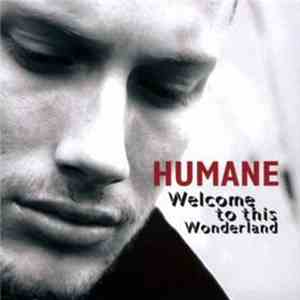 Humane - Welcome To This Wonderland FLAC
