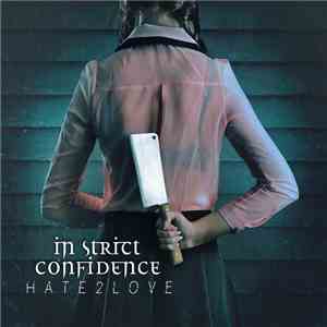 In Strict Confidence - Hate2Love FLAC