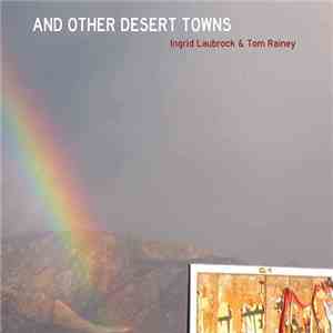 Ingrid Laubrock & Tom Rainey - And Other Desert Towns FLAC