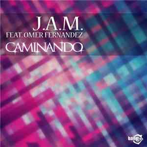 J.A.M.  Feat. Omer Fernandez - Caminando FLAC