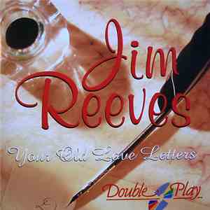 Jim Reeves - Your Old Love Letters FLAC