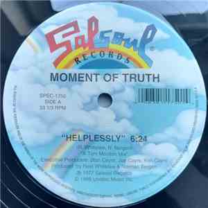 Moment Of Truth - Helplessly / You Got Me Hummin' FLAC
