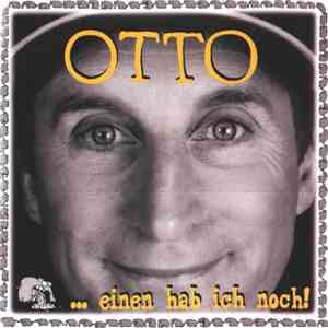Otto - ... Einen Hab Ich Noch! FLAC