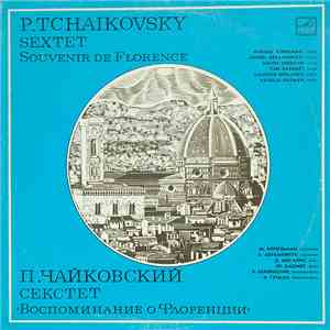 P. Tchaikovsky - Mikhail Kopelman, Andrei Abramenkov, Dmitri Shebalin, Yuri Bashmet, Valentin Berlinsky, Natalia Gutman - Sextet Souvenir De Florence FLAC