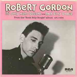 Robert Gordon  - It's Only Make Believe FLAC